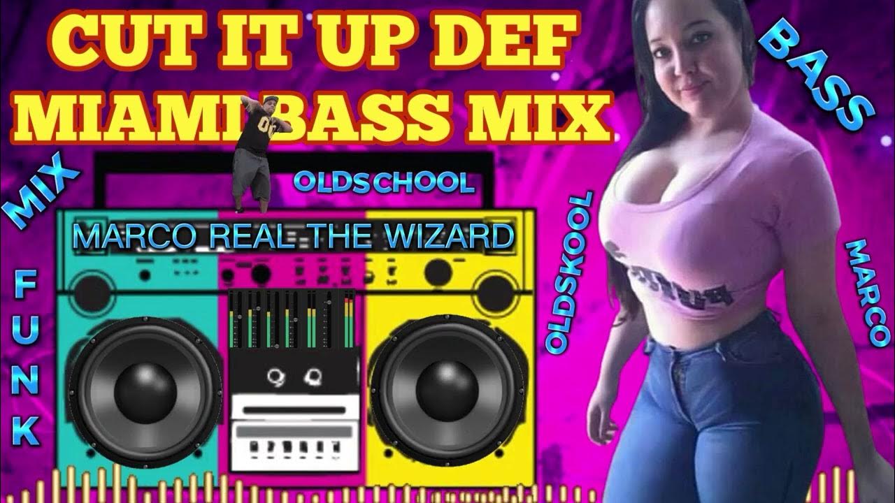CUT IT UP DEF MIAMI BASS MIX MR WIZARD YouTube