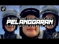 DJ TRIMO NGALEH NGEMPET PERIH || DJ PELANGGARAN [ GUYON WATON ] VIRAL SOUND TIKTOK