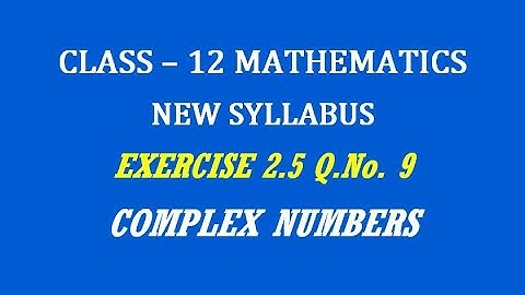 TN 12th Maths / Complex Numbers  / Exercise 2.5 Q.No. 9