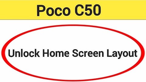 How to unlock home screen layout, poco c50 me home screen layout is locked kaise hataye