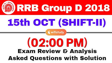 RRB Group D (15 Oct 2018, Shift-II) Exam Analysis & Asked Questions