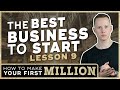 How To Make Your First Million | Lesson 9: Which Business Do I Start?