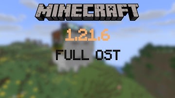 Minecraft [1.21.6] - Full Ost