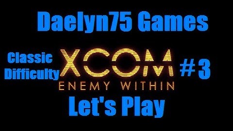 XCOM Enemy Within Classic #3 "Disaster."