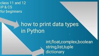 how to print data types in python || Class 11 IP & CS CBSE
