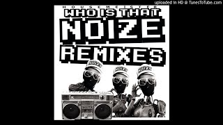 Housemeister - Who is that Noize RMX - feat. Siriusmo, Boys Noize, Toktok, Dirty Doering, Alexander