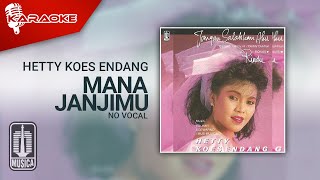 Hetty Koes Endang - Mana Janjimu (Official Karaoke Video) | No Vocal