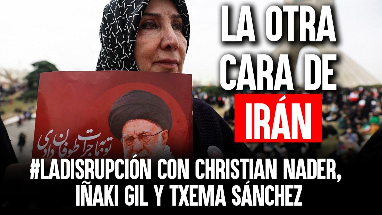 #LaDisrupción || La OTRA cara de IRÁN (con Iñaki Gil y Txema Sánchez)