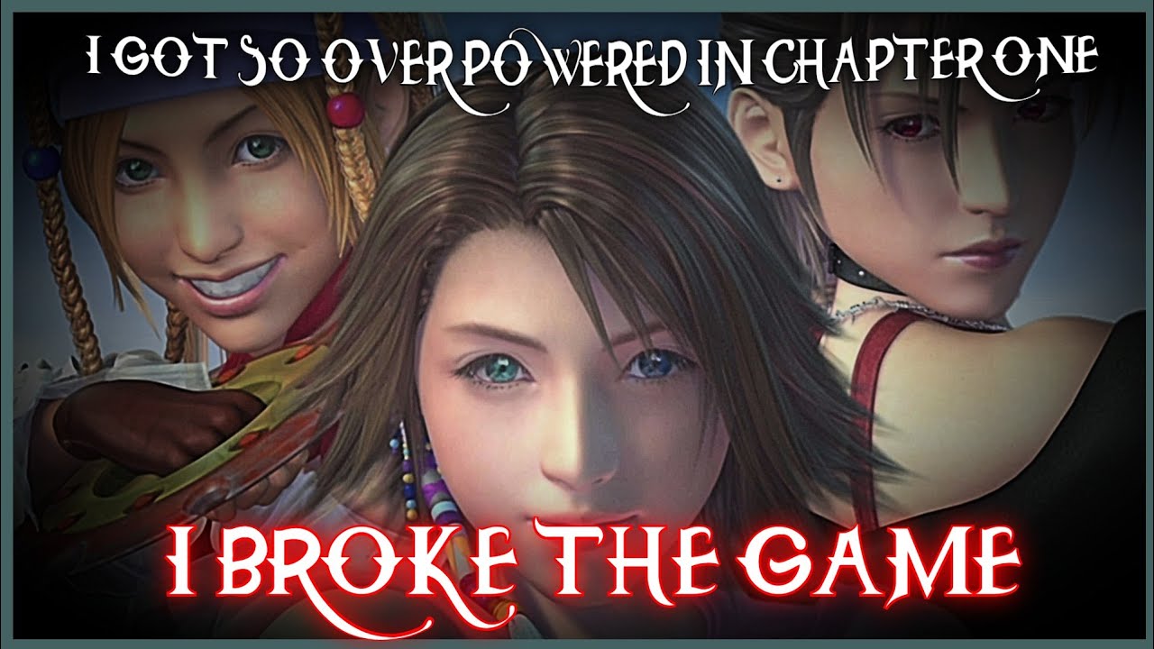 Final Fantasy X2 How OVERPOWERED Can You Get In Chapter 1 YouTube