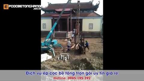 Báo giá ép Cọc Bê Tông Quận Từ Liêm giá rẻ uy tín chất lượng