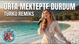 Orta Mektepte Durdum (Modern Remiks) | Nova Turca Musica