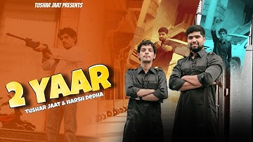 2 Yaar || Harsh dedha || Tushar Jaat || Harendra nagar || Official video…