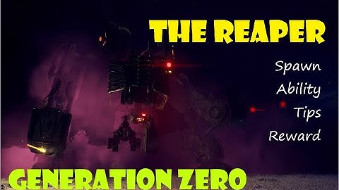 [Generation Zero] The Reaper - How to spawn it ???