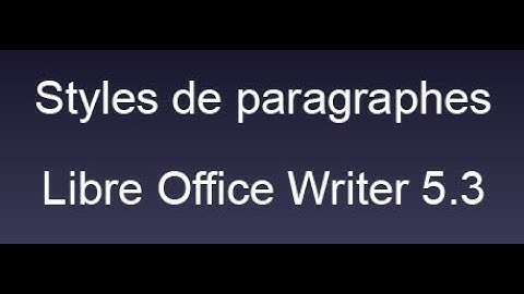 Styles de paragraphes LibreOffice Writer 5.3