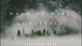 When We Were Goddesses presented by Liberated Muse @ ARTSCAPE 2017