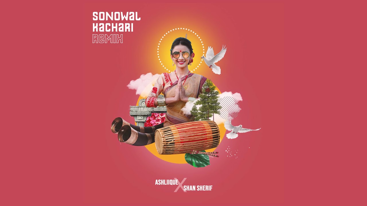 Ashlique X Shan Sherif    Sonowal Kachari  Remix