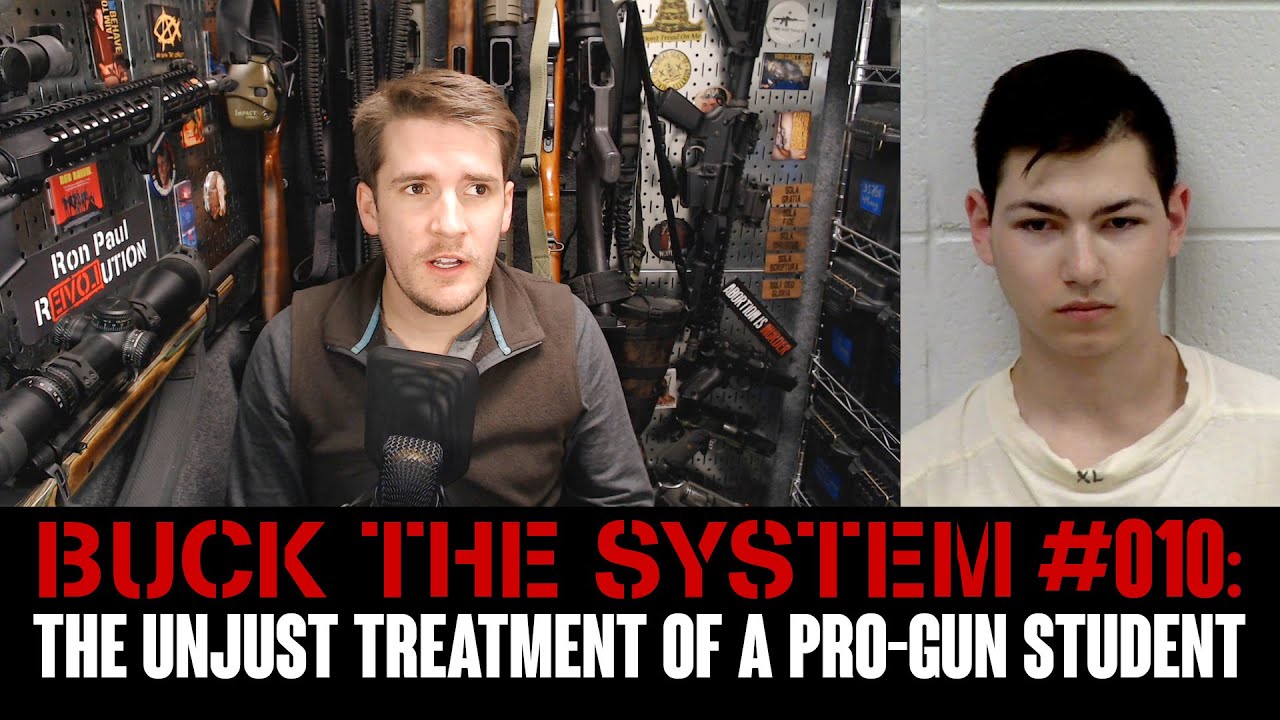 Buck The System #10 - The Unjust Treatment of Pro-Gun Student Lucas Gerhard