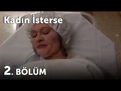 Kadın İsterse 2.Bölüm