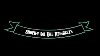Shopify- 301 Url Redirects