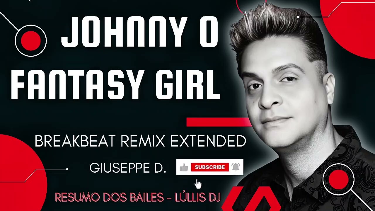 JOHNNY O - FANTASY GIRL ( BREAKBEAT REMIX EXT)  GIUSEPPE D.