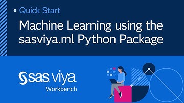 Machine Learning using the sasviya.ml Python Package | SAS Viya Workbench Quick Start Tutorial