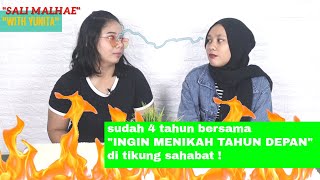 [SALI MALHAE] YUNITA UDAH PACARAN 4 TAHUN? GEBETANNYA DIREBUT ORANG? #3