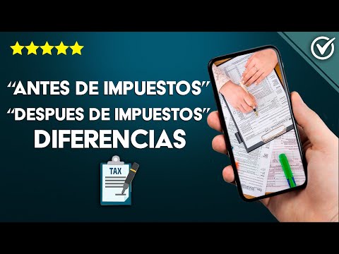 ¿Cuál es la Diferencia Entre &#039;Antes de Impuestos&#039; y &#039;Después de Impuestos&#039;?