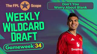 GW34 Wildcard Draft: Best Players Ranked | The FPL Scope | Fantasy Premier League Tips 2025/26