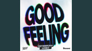 Good Feeling - PET3RPUNX, WREX