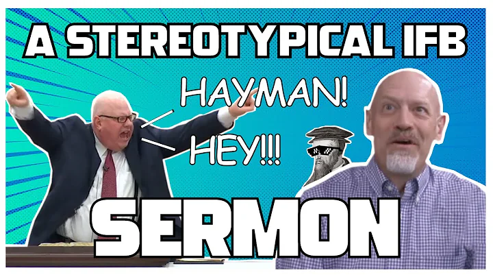 A Stereotypical IFB Sermon - Feat. Tony Hutson | D...