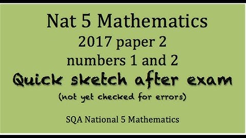 2017 SQA National 5 Mathematics paper 2 Nos. 1 & 2