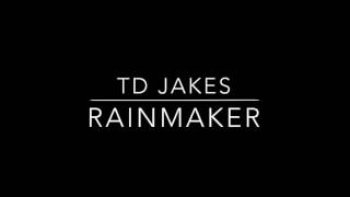 The Rainmaker   BISHOP TD JAKES