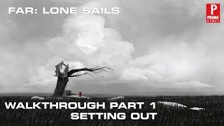 FAR: Lone Sails Walkthrough #1 - Setting Out