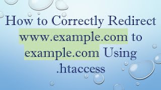 How to Correctly Redirect www.example.com to example.com Using .htaccess