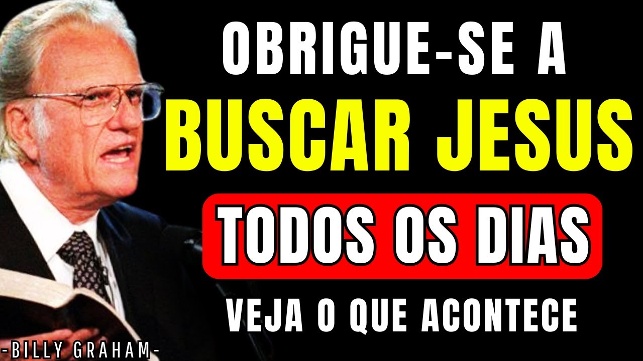 Quando você Decide Buscar CRISTO Todos os Dias, sua VIDA ESPIRITUAL fica INABALÁVEL | Billy Graham