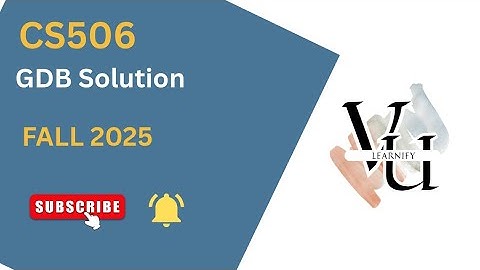 CS506 GDB Solution (Fall 2025) | Virtual University | Step by Step GDB Solution