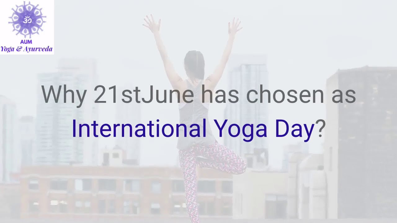 Why do we celebrate International Yoga Day?