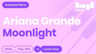 Ariana Grande - Moonlight (Lower Key) Piano Karaoke