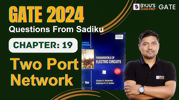 GATE 2024 EE/EC | Network | Two Port Network (Chapter-19) | BYJU