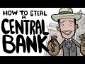 How to Steal a Central Bank