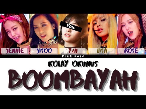 Blackpink Boombayah Kolay Okunuş & 5 Members Karaoke / You as member / Blackpink+Sen