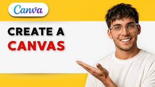 How to Create a Canvas in Canva [2026 Full Guide]