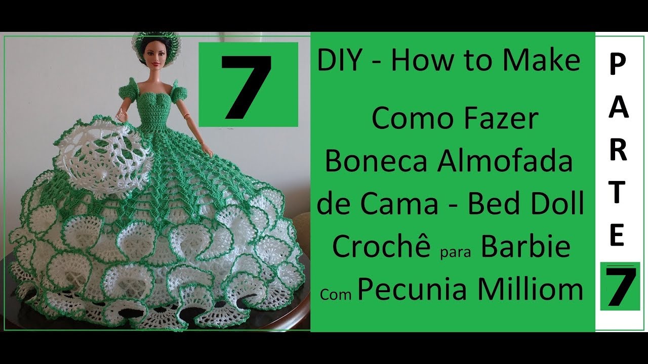 Como Fazer Boneca Almofada de Cama Parte 7 - Endurecendo Babados - Crochê Barbie Com Pecunia Milliom