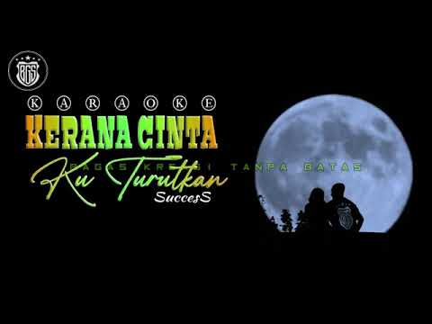 Karaoke Success Kerana Cinta Aku Turutkan