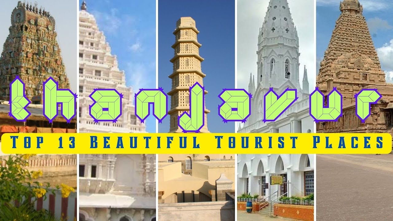 Thanjavur | Top 13 Beautiful Tourist Places in Thanjavur District | Thanjavur Travel Guide | TN