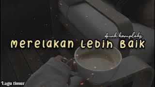 Anak Kompleks - Merelakan Lebih Baik | Lagu timur terbaru 2021 ( audio ) #aquariusmusic