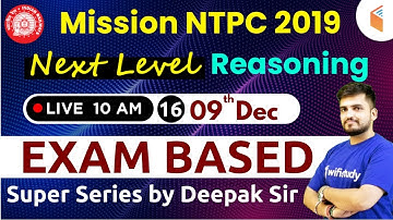 10:00 AM - Mission RRB NTPC 2019 | Next Level Reasoning Special by Deepak Sir | Day #16