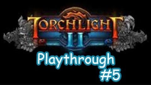 Torchlight II - Outlander Playthrough HD - Part 5