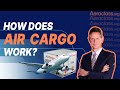 How does air cargo work  aeroclass lessons