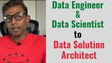 Data Engineer to Data Solution Architect | Data Scientist to Data Solution Architect